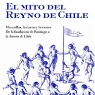 Marcelo Somarriva autor de el mito del reyno de Chile