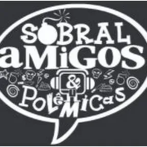 SOBRAL AMIGOS E POLEMICAS