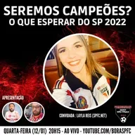 Seremos Campeões? O que esperar do SP 2022 - Bora SPFC #114
