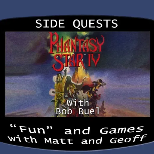 Side Quests Episode 369: Phantasy Star IV with Bob Buel
