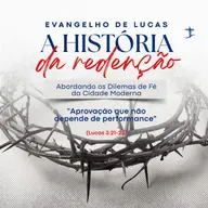 Aprovação que não depende de performance | Lucas 3.21-22.