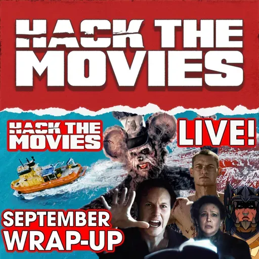 Sepetember 2025 Wrap-Up - Hack The Movies LIVE! (#423)