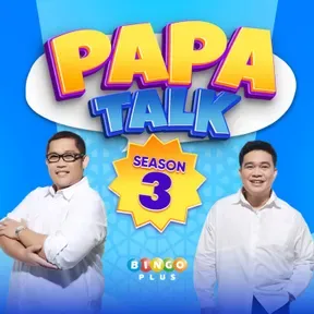 Papa Talk with Papa Dudut and Papa Marky
