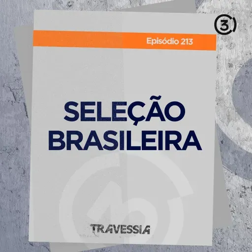 #213 - Seleção Brasileira