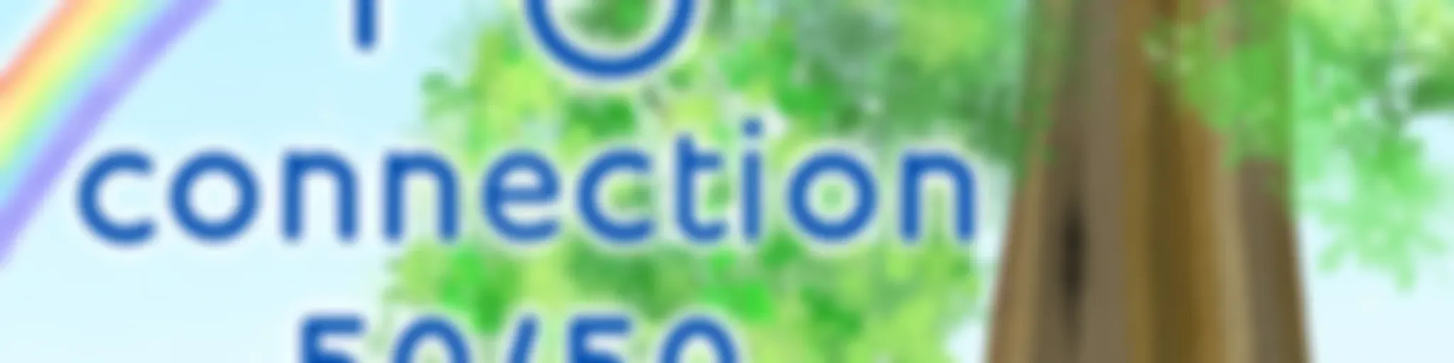 “Kokoro”connection 50/50 