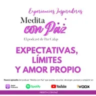 Expectativas, límites y amor propio - Experiencias Inspiradoras Gabriela