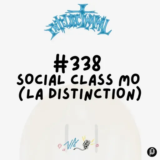 #338 Social Class Mo (La Distinction)