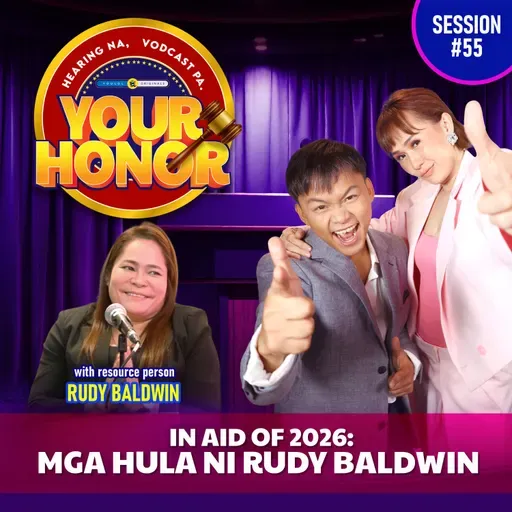 EP 55: In Aid of 2026: Mga Hula ni Rudy Baldwin