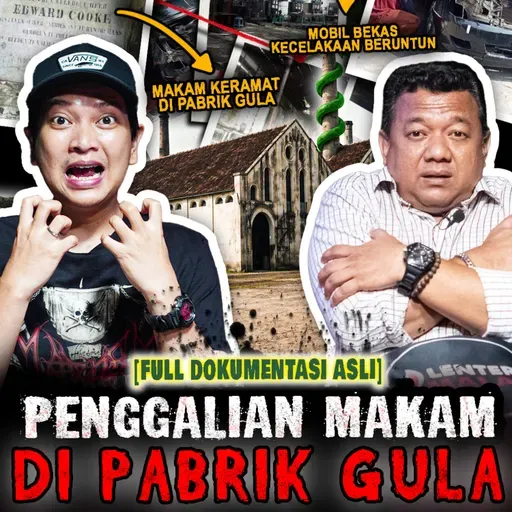 841 KECELAKAAN MAUT DI PABRIK GULA!!! SETELAH BONGKAR MAKAM KERAMAT!!