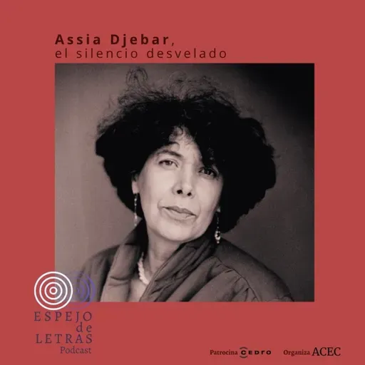 Assia Djebar, el silencio desvelado