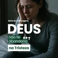 Série: Deus não te Abandona - na Tristeza - Rev. Flavio Machado