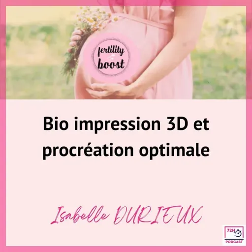 Bio impression 3D et procréation optimale