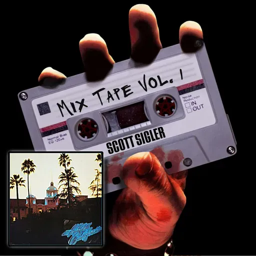 MIX TAPE Track 1: “Hotel California”