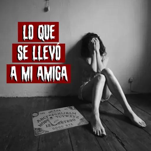 Lo que se llevo a mi Amiga | Historias reales de terror