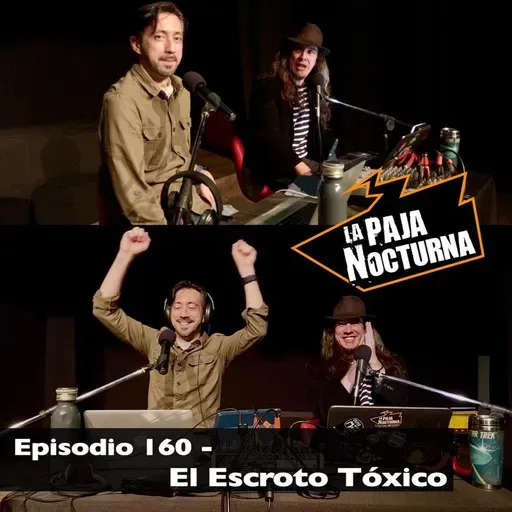 Episodio 160 - El Escroto Tóxico