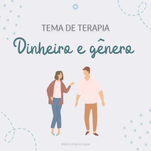 #58 DINHEIRO E GÊNERO