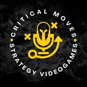 Critical Moves Podcast - Strategy Videogames