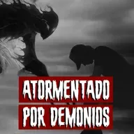 Atormentado por Demonios | Historias reales de terror