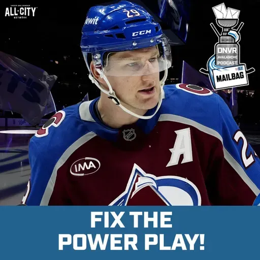 How do you fix the Colorado Avalanche Power Play | DNVR Avalanche Mailbag