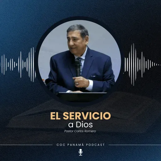 El servicio a Dios - Pastor Carlos Romero