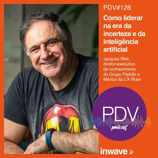 128 - Como liderar na era da incerteza e da inteligência artificial