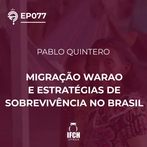 O Que é Tudo Isso? ep.77: Migrações Warao e estratégias de sobrevivência no Brasil