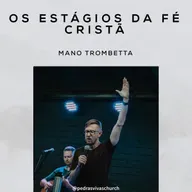 O estágios da fé cristã - Mano Trombetta