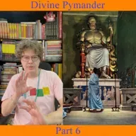 The Divine Pymander - Part 6
