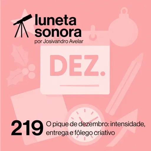 Luneta Sonora 219: O pique de dezembro: intensidade, entrega e fôlego criativo