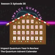 Wrapping Up Season Three: Quantum Curiosity, Advent Calendar, and Holiday Fun
