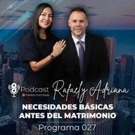 027 - NECESIDADES BÁSICAS ANTES DEL MATRIMONIO - PODCAST PALABRA PURA