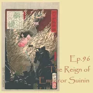 E96 - The Reign of Emperor Suinin
