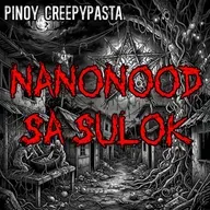 NANONOOD SA SULOK - Pinoy Creepypasta