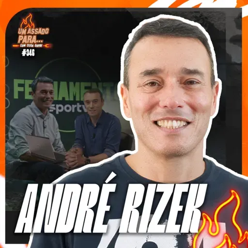 UM ASSADO PARA... ANDRÉ RIZEK | #346