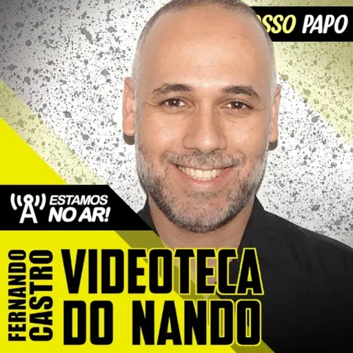 De atendente virtual à sucesso na comunidade: falando sobre a Videoteca do Nando | Nosso Papo #66