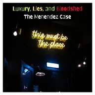 Family Fortune, Fatal End: The Menendez Story