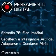 Ep70: Elen Irazábal. Legaltech e Inteligencia Artificial: Adaptarse o quedarse atrás