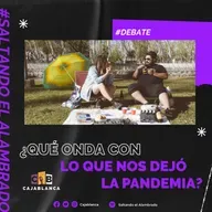 ¿QUÉ ONDA CON LO QUE NOS DEJÓ LA PANDEMIA? - CAPÍTULO 13/T2 (28/06/2022)