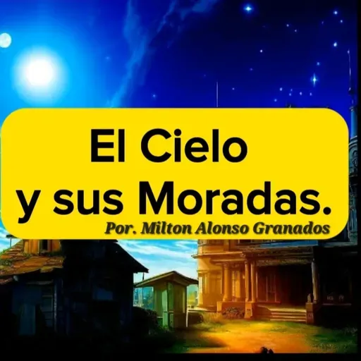 El Cielo y sus Moradas