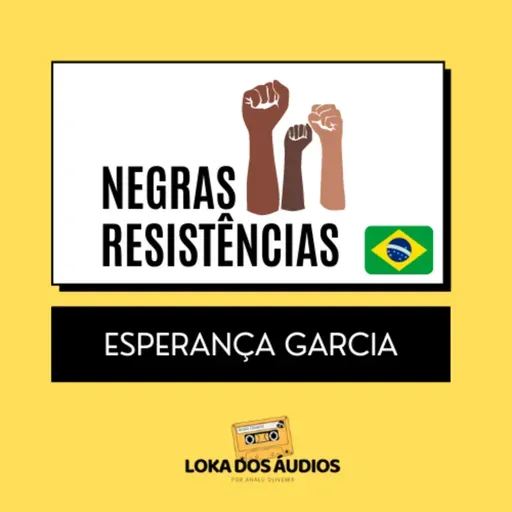 #03 - Esperança Garcia | NEGRAS RESISTÊNCIAS
