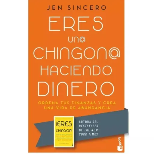 Eres un@ chingon@ haciendo dinero - Jen Sincero