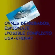 Ovnis Derribados, Espionaje ¿Posible Conflicto USA-CHINA?