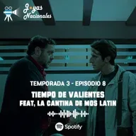 T3 EP 8.Tiempo de Valientes feat, La Cantina de Mos Latin