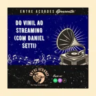 Do Vinil Ao Streaming (Com Daniel Setti)