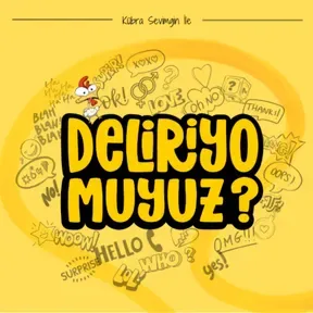 Deliriyo muyuz?