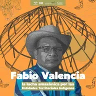 Fabio Valencia: la lucha amazónica por las Entidades Territoriales Indígenas