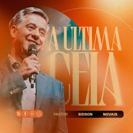 A ÚLTIMA CEIA | PR. SIDSON NOVAIS