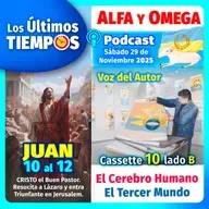 Juan 10 al 12. Voz del Autor Alfa y Omega, Cassette 10 Lado B. El Cerebro Humano. El Tercer Mundo.