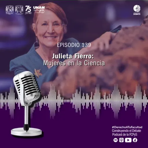 Ep. 139 Julieta Fierro: Mujeres en la Ciencia
