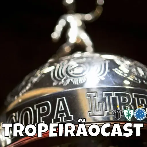 TROPEIRÃOCAST 129 - MINEIRO E LIBERTA